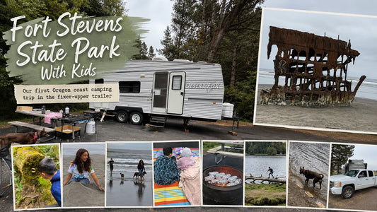 Fort Stevens State Park: Our First Oregon Coast Camping Trip in a Very Much Not-Finished Travel Trailer